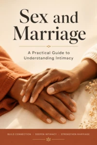 Book cover for Sex and Marriage: A Practical Guide to Understanding Intimacy, showing two hands clasped together warmly